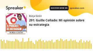 291 Guille Collado Mi opinión sobre su estrategia [upl. by Niltac]