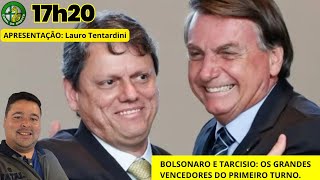 BOLSONARO E TARCISIO OS GRANDES VENCEDORES DO PRIMEIRO TURNO [upl. by Nod]