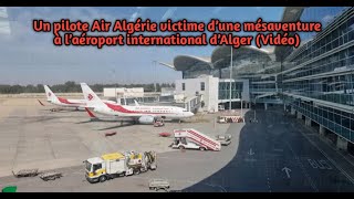 Incident Aérien  Manœuvre Inhabituelle dun Pilote dAir Algérie à lAéroport dAlger [upl. by Mayes]