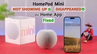 HomePod Mini Doesn’t Appear on Home App  How to Fix [upl. by Voleta449]