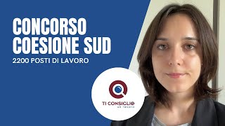 CONCORSO COESIONE SUD 2200 POSTI DI LAVORO [upl. by Neufer45]