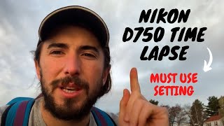 Nikon D750 Timelapse Tip to Nail your next Timelapse [upl. by Letnuahs452]