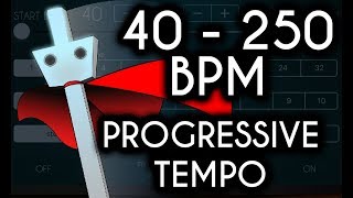 40  250 BPM Progressive Tempo [upl. by Nnaes]