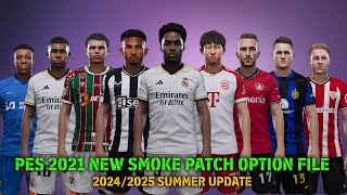 PES 2021 NEW SMOKE PATCH OPTION FILE SEASON 20242025 [upl. by Idaf]