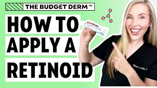 How To Apply A Retinoid To Your Face  The Budget Derm Explains [upl. by Akcemat]