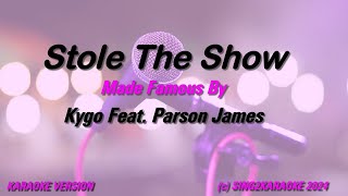 Kygo Feat Parson James Stole The Show Karaoke Version Lyrics [upl. by Fisher]