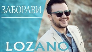 LOZANO  Zaboravi 2012 [upl. by Cavuoto]