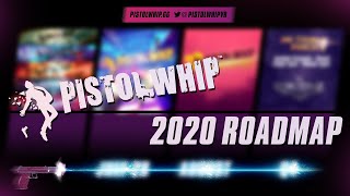 Pistol Whip  2020 Roadmap  Oculus Quest PC VR PSVR [upl. by Niessuh]