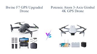 Bwine F7 Drone vs Potensic ATOM  4K GPS Drone Comparison 🔥 [upl. by Nnasor]