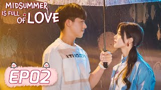 ENG SUB【Midsummer Is Full of Love 仲夏满天心】EP02  Starring Yang Chao Yue Timmy Xu [upl. by Ralaigh544]