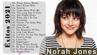 Norah Jones Exitos 2021  Mix Mejores Canciones de Norah Jones  Lo Más Nuevo 2021 [upl. by Livingstone]