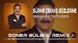 İbrahim Tatlıses  Sürme Çekmiş Gözlerine  Soner Bülbül Remix  Ah Le Demo  Tiktok Remix 2023 [upl. by Audie189]