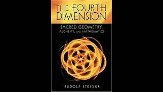 The 4th Dimension Sacred Geometry Alchemy amp Mathematics by Rudolf Steiner audiobook books audio [upl. by Milah447]