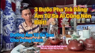 Hướng Dẫn Cách Pha Trà Bằng Ấm Tử Sa Và Cách Dưỡng ấm Tử Sa Cơ Bản Cho Người Mới [upl. by Aicenod]