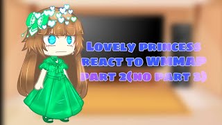 💙lovely princess react to WMMAP ❤️part 2no part 3gacha [upl. by Anitnahs]