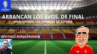 ANALIZAMOS LOS 8vos DE FINAL EURO 2024 CON BORJA ARANDA [upl. by Trembly291]