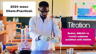 Redox TitrationWAEC 2024CHEMISTRY PRACTICAL PREPAcidified KMnO4 and Ironii sulphate FeSO4 [upl. by Ominorej]