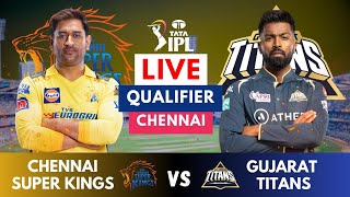 Live CSK Vs GT Qualifier 1 IPL Live Scores amp Commentary  IPL LIVE 2023  Chennai vs Gujarat [upl. by Leod]