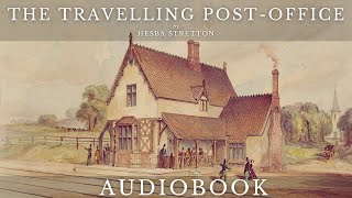 The Travelling PostOffice by Hesba Stretton  Full Audiobook  Mysterious Short Stories [upl. by Thaxter]