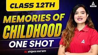 Memories of Childhood Class 12  One Shot Class 12 Boards  Explanation By Shipra Mishra [upl. by Mossman]