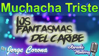 Karaoke Monterrey  Fantasmas del Caribe  Muchacha Triste [upl. by Ochs550]