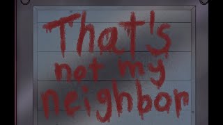 Thats not my neighbor gameplay [upl. by Enoob]