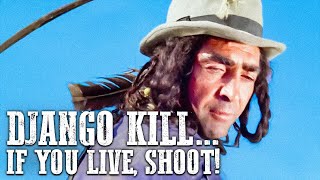 Django Kill If You Live Shoot  Western Movie  Cowboy Film [upl. by Earvin]