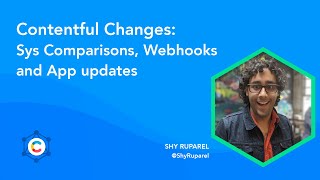 Contentful Changes Sys Comparisons Webhooks and App updates [upl. by Ahseyi]