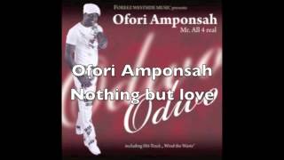 Ofori Amponsah  Nothing but Love [upl. by Milly338]