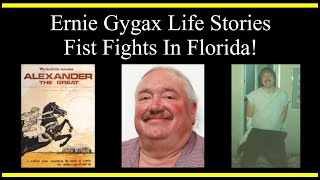 Ernie Gygax Life Stories Fist Fights In Florida Part 4 Interview [upl. by Netsreik]