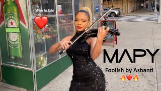 MAPY 🎻🔥  Foolish by Ashanti violin cover [upl. by Charbonnier]