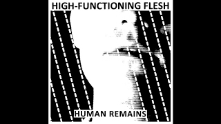 HighFunctioning Flesh  Human Remains DAIS083 [upl. by Wagoner]