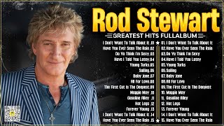 Rod Stewart Best Songs Rod Stewart Greatest Hits Full Album The Best Soft Rock Of Rod Stewart [upl. by Garlen]