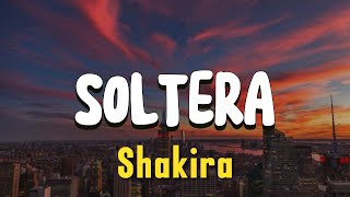 Shakira  Soltera lyrics [upl. by Whiney]