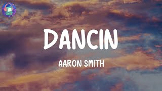 Aaron Smith  Dancin Lyrics [upl. by Ehrlich]