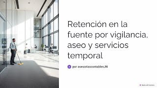 BASE DE RETENCION EN LA FUENTE SERVICIOS DE ASEO SERVICIOS DE VIGILANCIA Y SERVICIOS TEMPORALES [upl. by Fair]