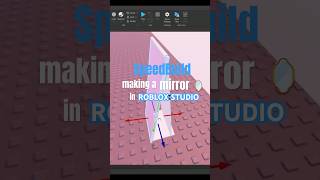 SpeedBuild  Making a Mirror in Roblox Studio  roblox robloxstudio speedbuild [upl. by Ahsin725]