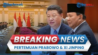 🔴 BREAKING NEWS Pertemuan Bilateral Prabowo amp Xi Jinping di China Dilanjut Makan Malam Kenegaraan [upl. by Boar]