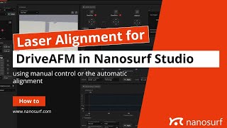 Laser Alignment for DriveAFM in Nanosurf Studio [upl. by Katey913]