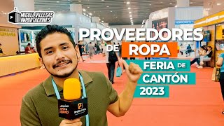 PROVEEDORES de ROPA en CHINA  FERIA DE CANTON 2023  CURSO DE IMPORTACIÓN [upl. by Naples69]