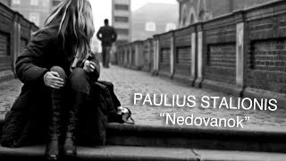 PAULIUS STALIONIS  quotNedovanokquot [upl. by Anwahsar670]