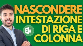 Come NASCONDERE le intestazioni di RIGA e COLONNA su EXCEL [upl. by Yrneh]