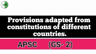 Provisions adapted from Constitution of different Countries  UPSC  GS 2 [upl. by Nutter]