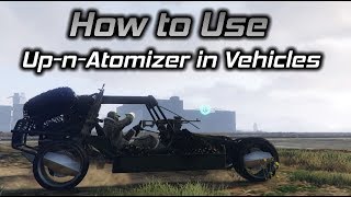 GTA Online How to Use The UpnAtomizer While in Vehicles [upl. by Frendel]