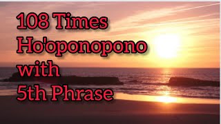 108 Times Chanting of Hooponopono Prayer  All Five Phrases  Clearing Prayer [upl. by Forras]