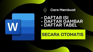 Cara Membuat Daftar Isi  Daftar Gamba  dan Daftar Tabel Secara Otomatis Di Microsoft Word [upl. by Katrine]