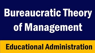 Bureaucratic Theory of Management by Max Weber Bureaucracy Theory complete concept [upl. by Ydorb]