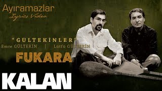 Gültekinler  Ayıramazlar  Fukara © 2018 Kalan Müzik [upl. by Beckett]