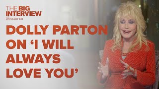 Dolly Parton Talks I Will Always Love You  The Big Interview [upl. by Atikehs60]