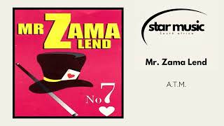 Mr Zama Lend  ATM  Official Audio [upl. by Annawot379]